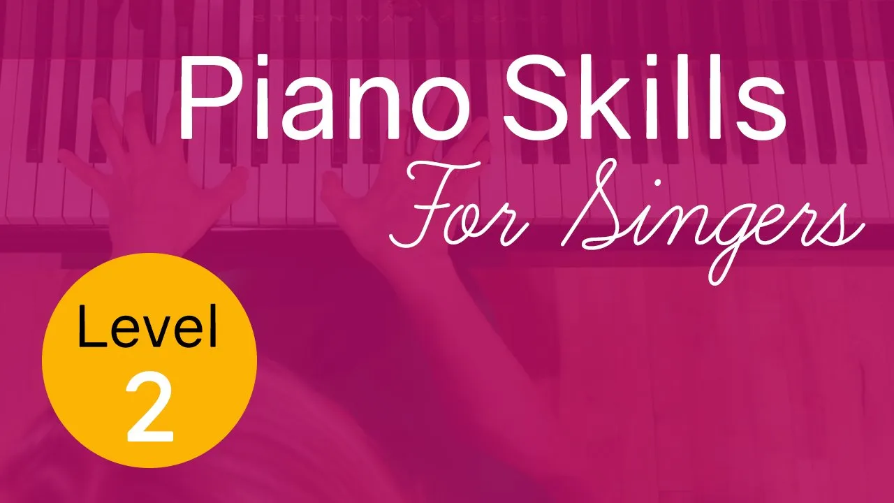 Fuchsia thumbnail with hands on the piano keyboard overlay. White letters read "Piano Skills for Singers" and "Level 2" is written on a yellow circle
