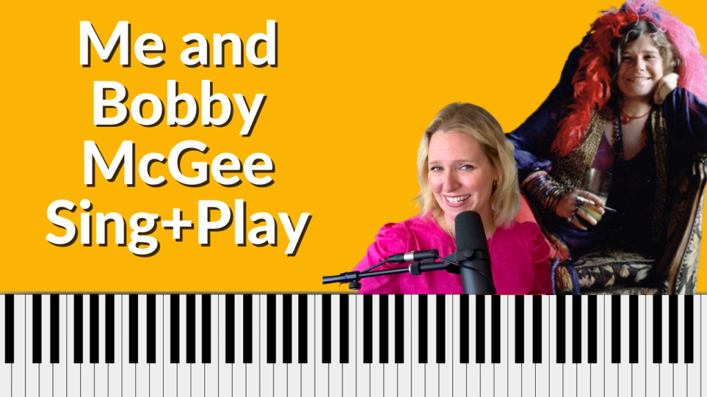 Yellow background with piano keyboard on the bottom. Photo of Janis Joplin and photo of Brenda Earle Stokes next to hear with a bit smile on her face. White lettering reads "Me and Bobby McGee Sing and Play"