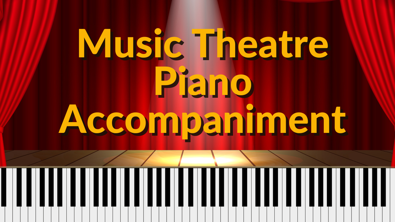 Music Theatre piano accompaniment